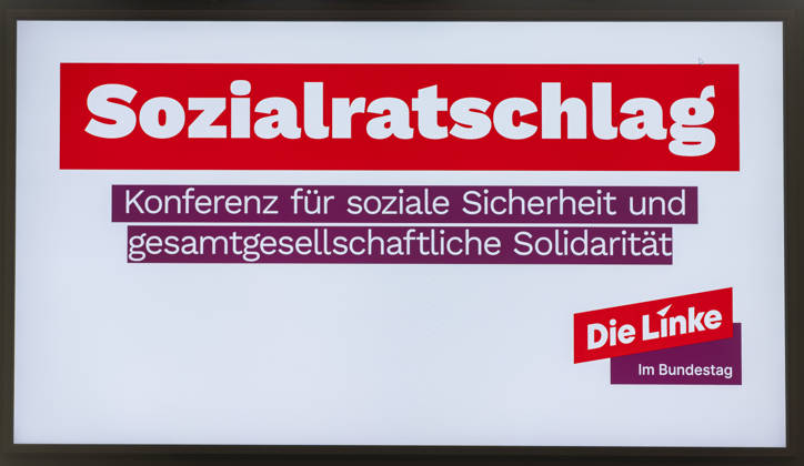 Social Policy Advice EUR, Germany, Berlin, October 9, 2026 Social Policy Advice: The Left Party (Die Linke) parliamentary group in the Bundestag is hosting a conference on social security and solidarity across society, with participants from the political and civil society sectors